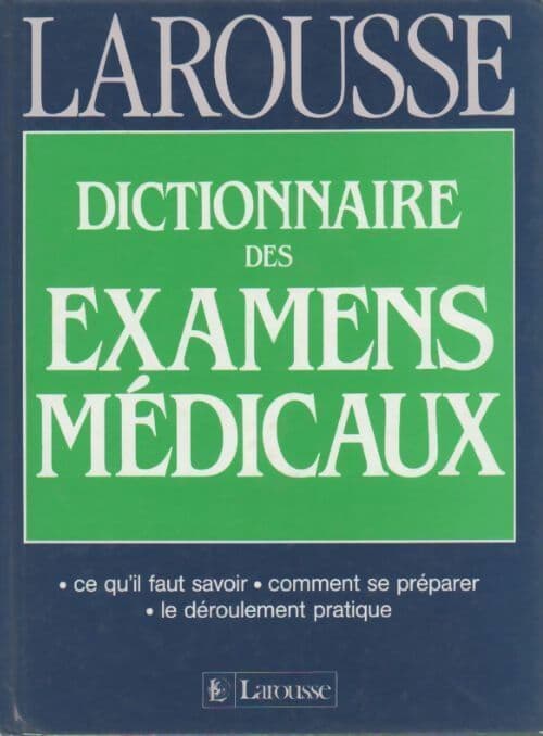 Dictionnaire des examens médicaux - Didier Sicard
