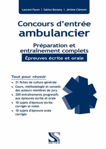 Concours ambulancier - Préparation et entraînement complets - épreuves écrite et orale - Laurent Facon
